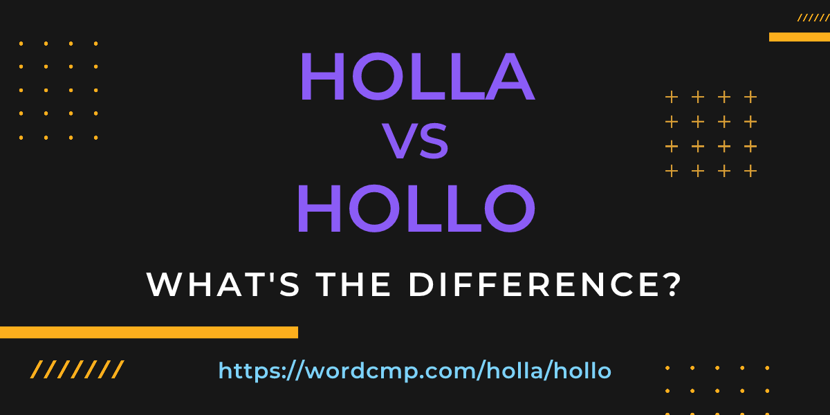 Difference between holla and hollo