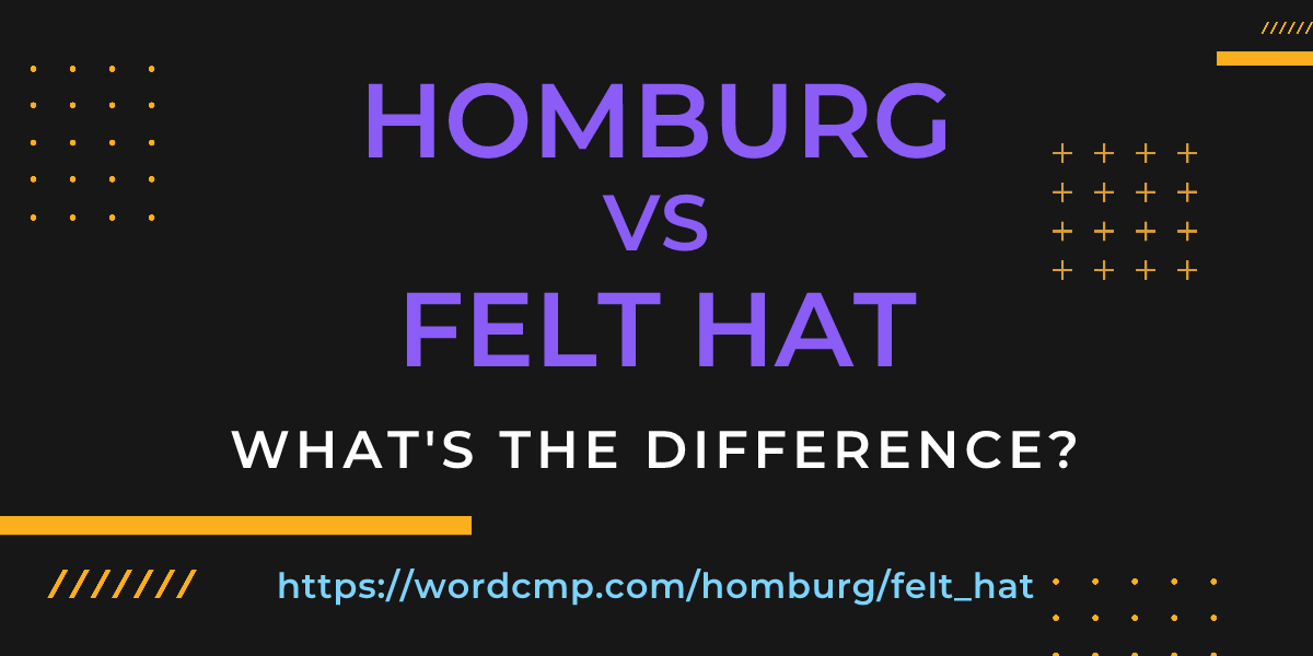 Difference between homburg and felt hat