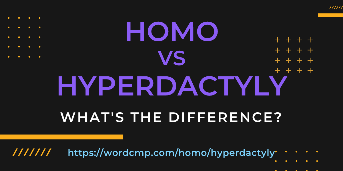 Difference between homo and hyperdactyly