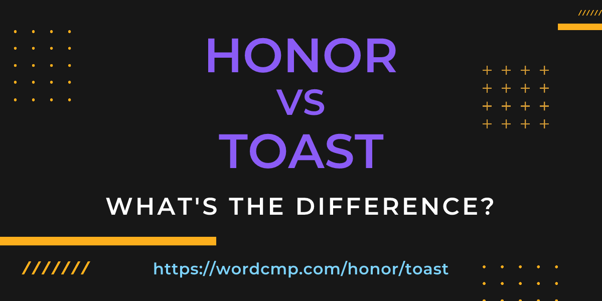 Difference between honor and toast