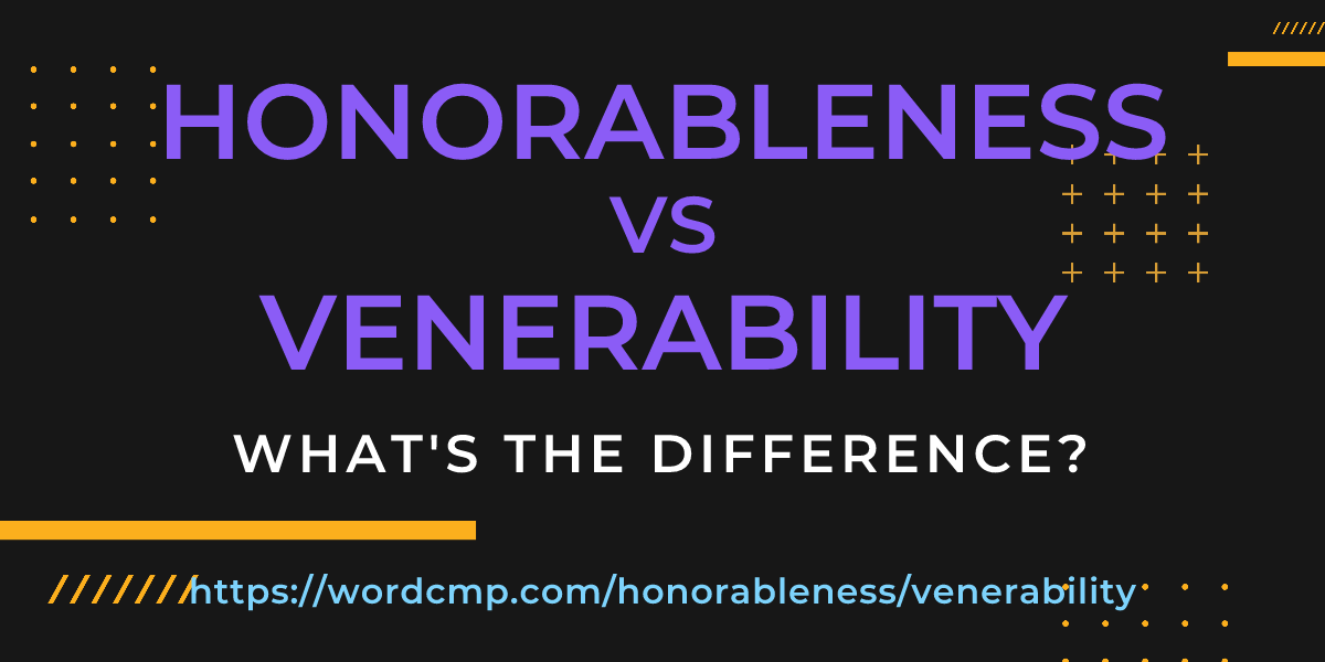 Difference between honorableness and venerability