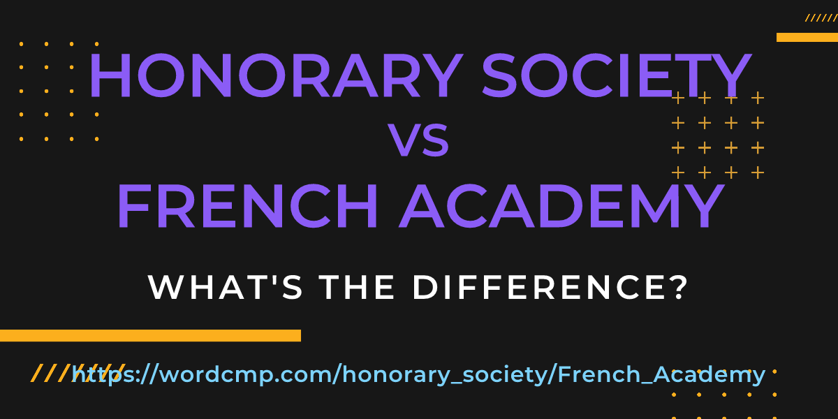 Difference between honorary society and French Academy