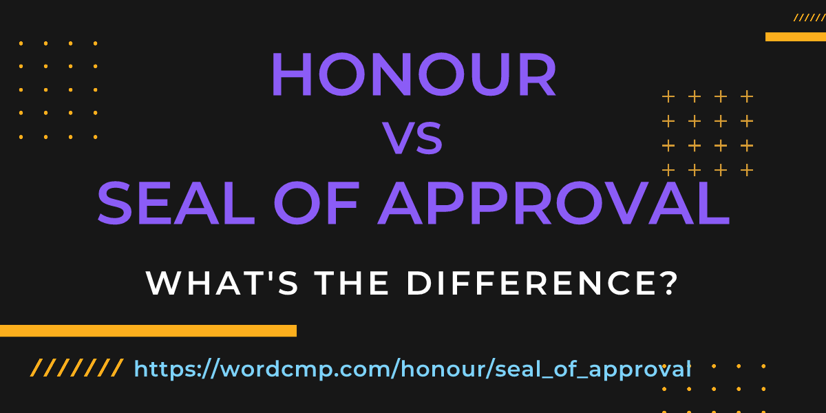 Difference between honour and seal of approval