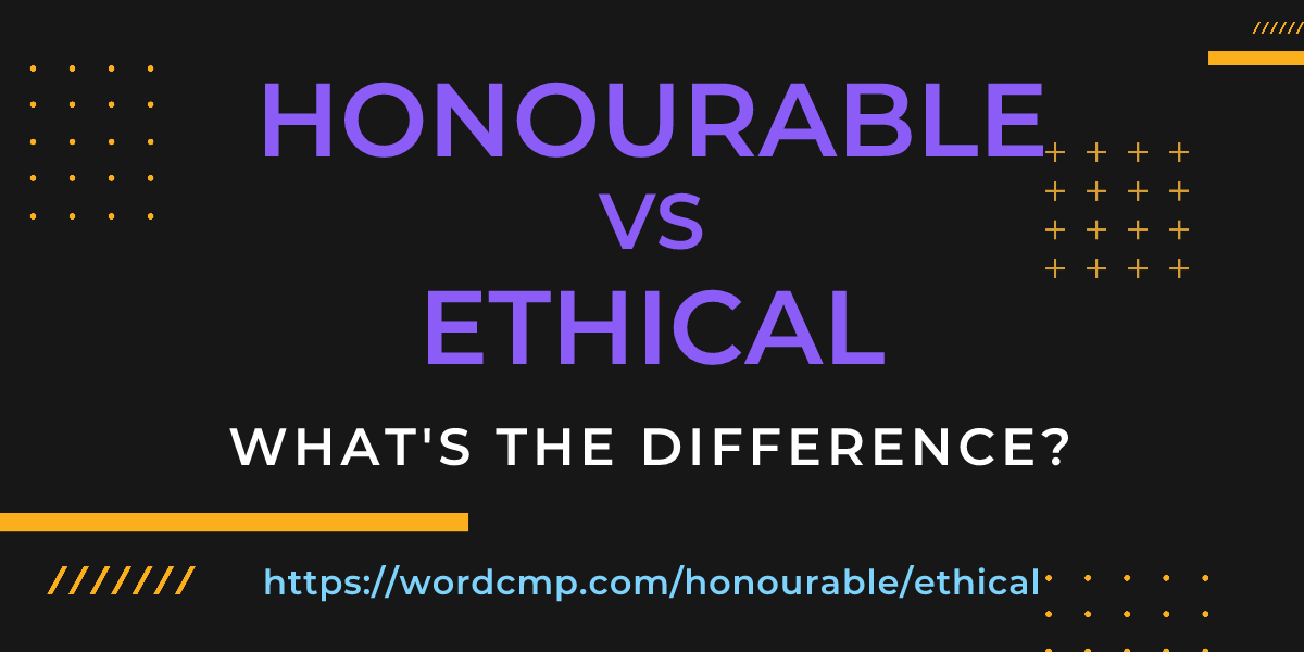 Difference between honourable and ethical