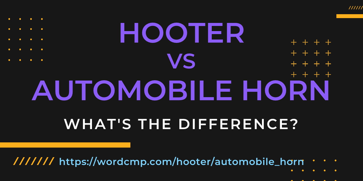 Difference between hooter and automobile horn