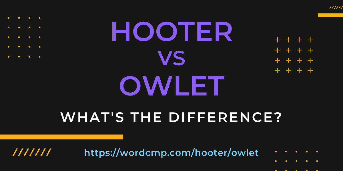 Difference between hooter and owlet