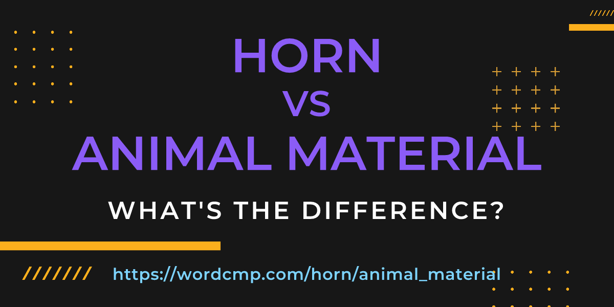 Difference between horn and animal material