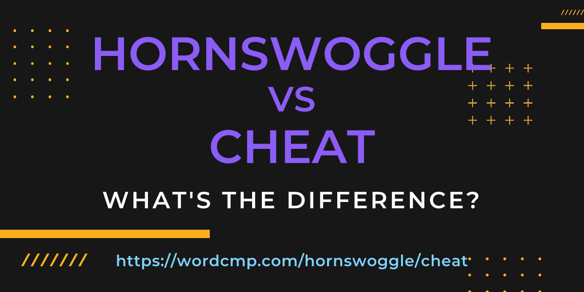 Difference between hornswoggle and cheat
