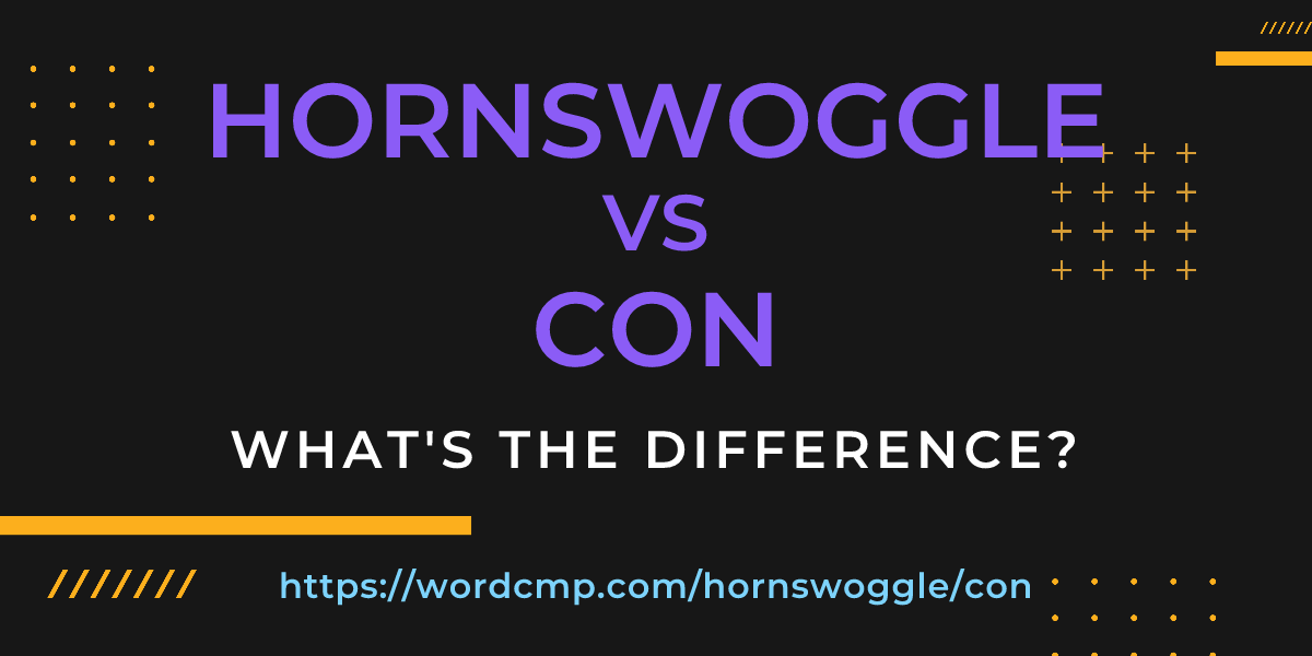 Difference between hornswoggle and con