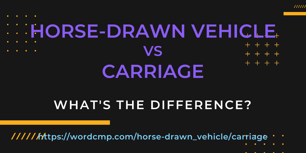 Difference between horse-drawn vehicle and carriage