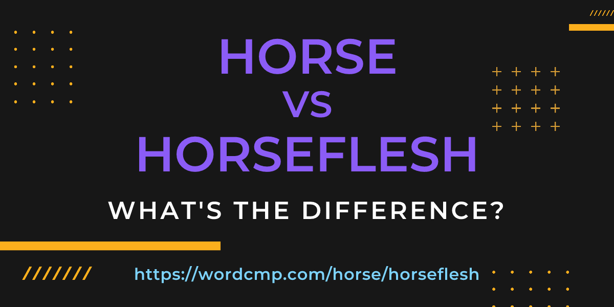 Difference between horse and horseflesh