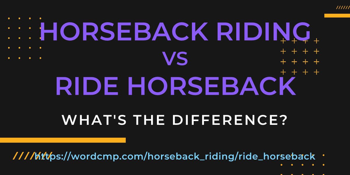 Difference between horseback riding and ride horseback
