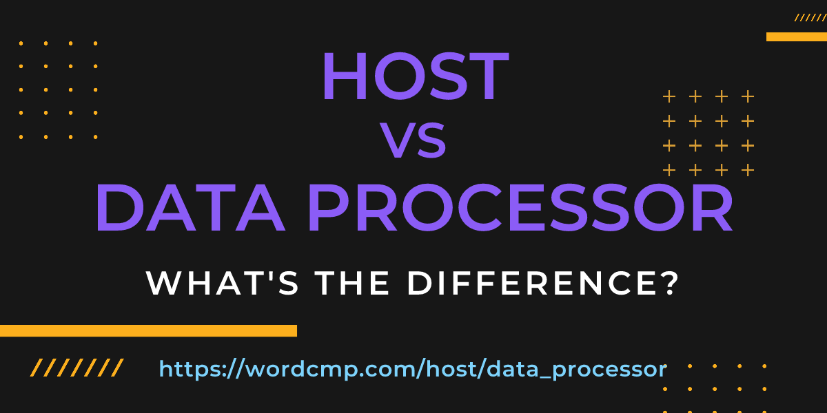 Difference between host and data processor