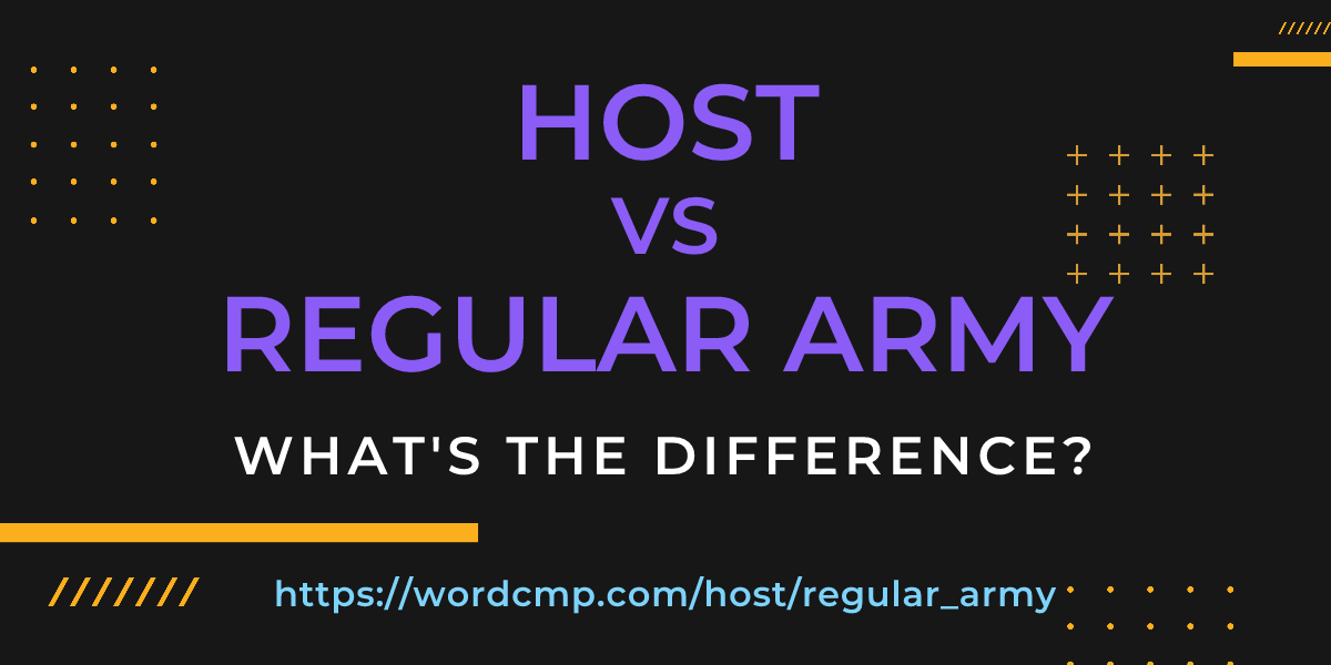 Difference between host and regular army