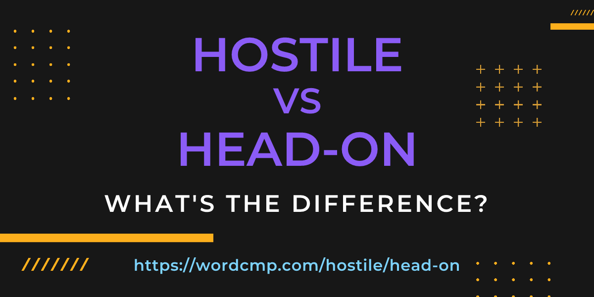 Difference between hostile and head-on