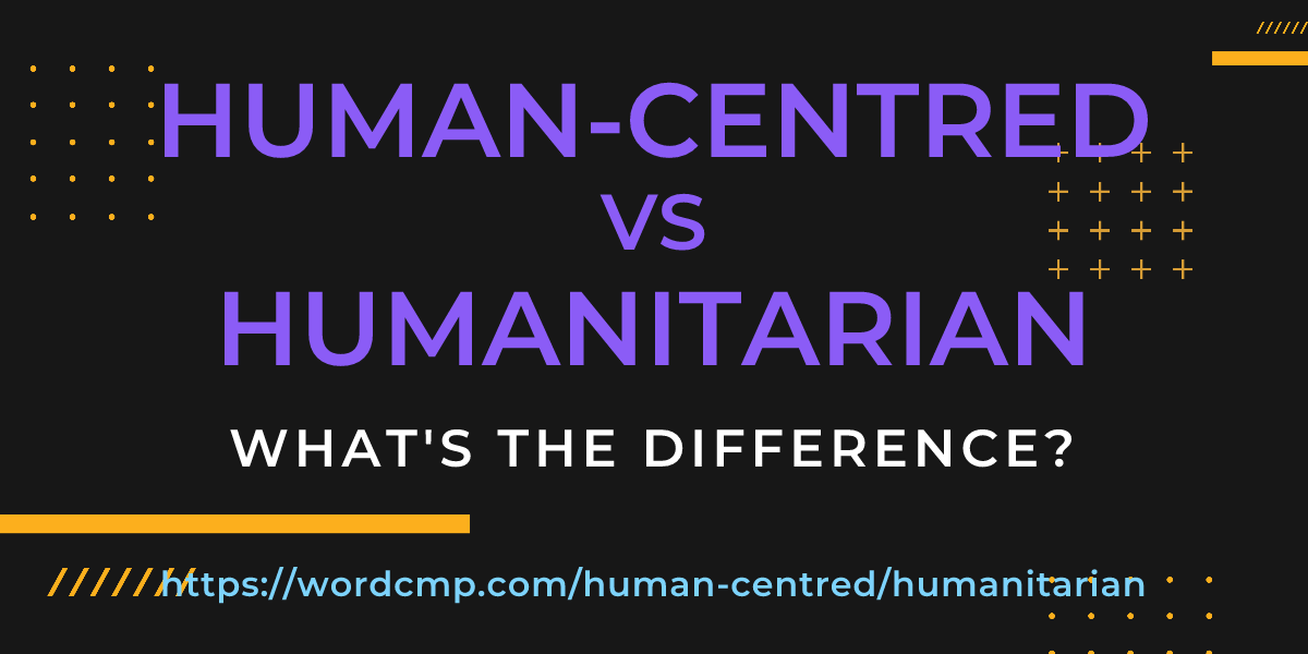 Difference between human-centred and humanitarian