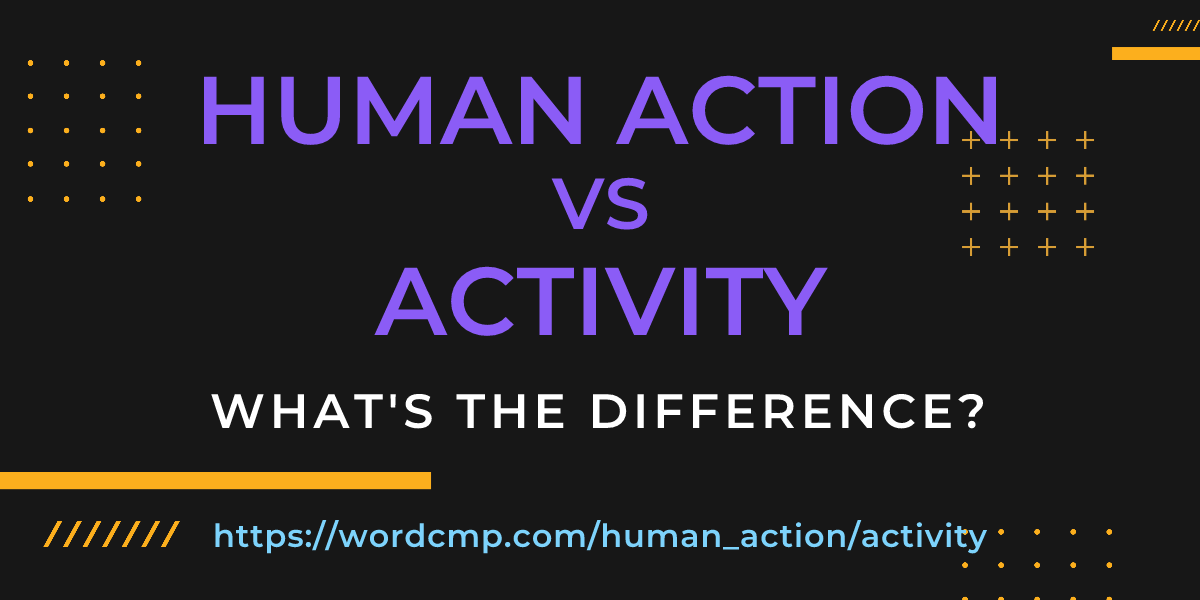 Difference between human action and activity
