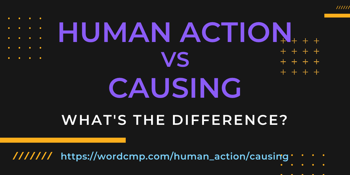 Difference between human action and causing