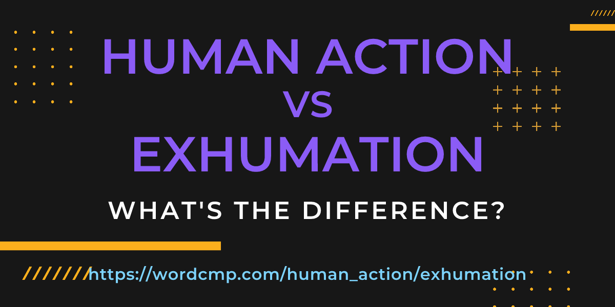 Difference between human action and exhumation