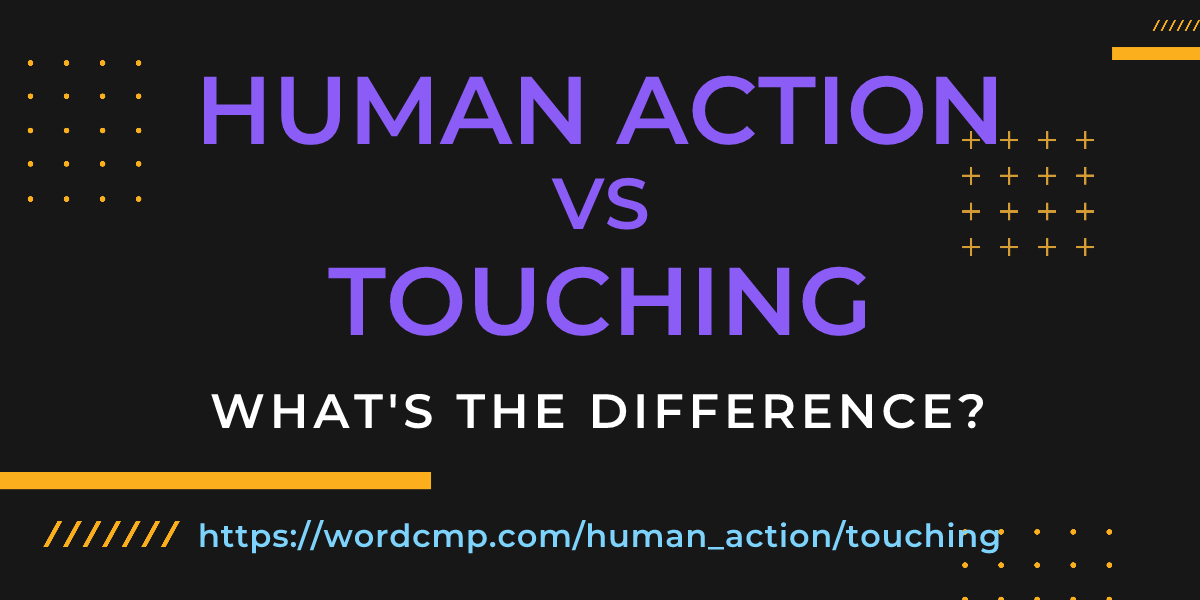 Difference between human action and touching