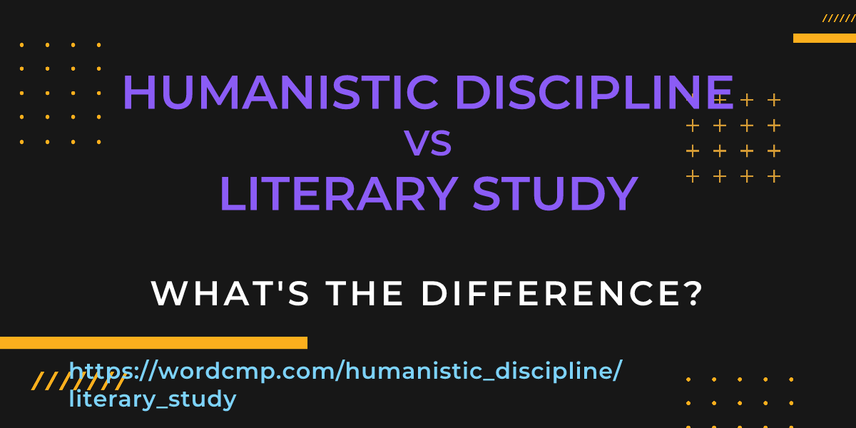 Difference between humanistic discipline and literary study