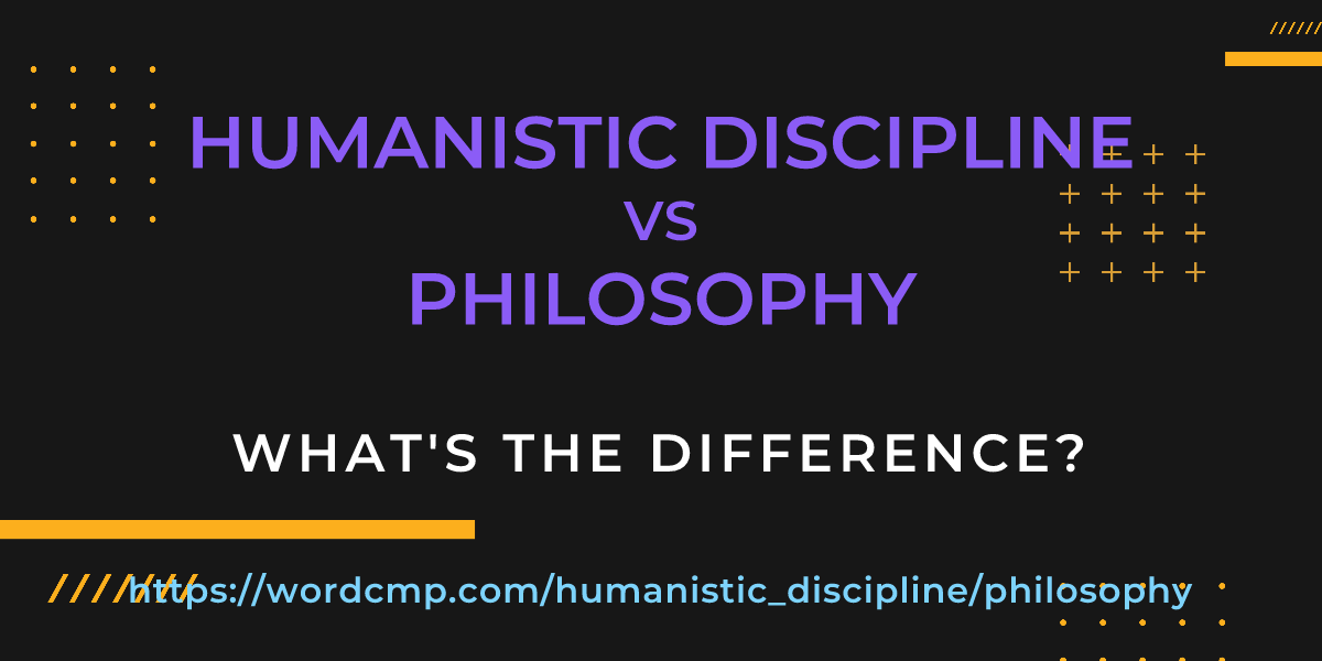 Difference between humanistic discipline and philosophy