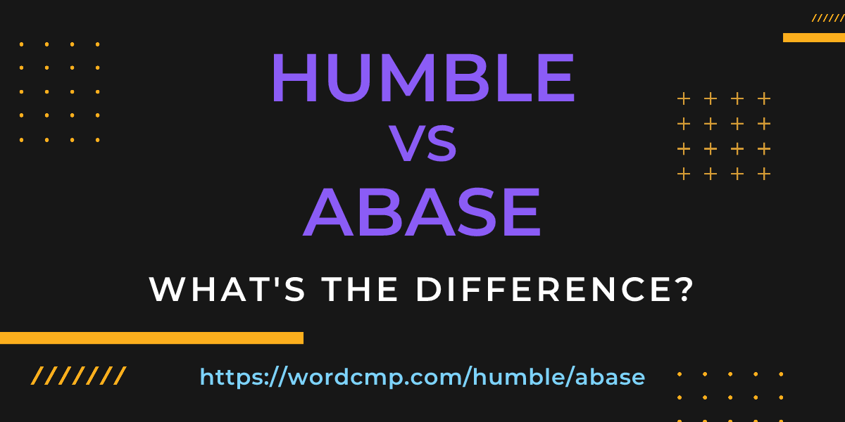 Difference between humble and abase