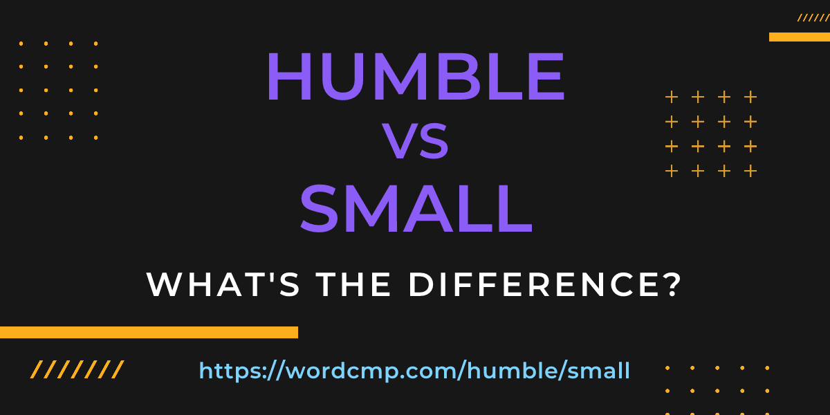 Difference between humble and small