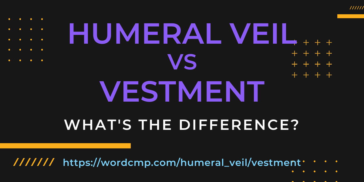 Difference between humeral veil and vestment
