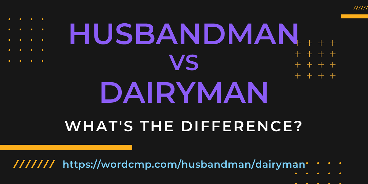 Difference between husbandman and dairyman