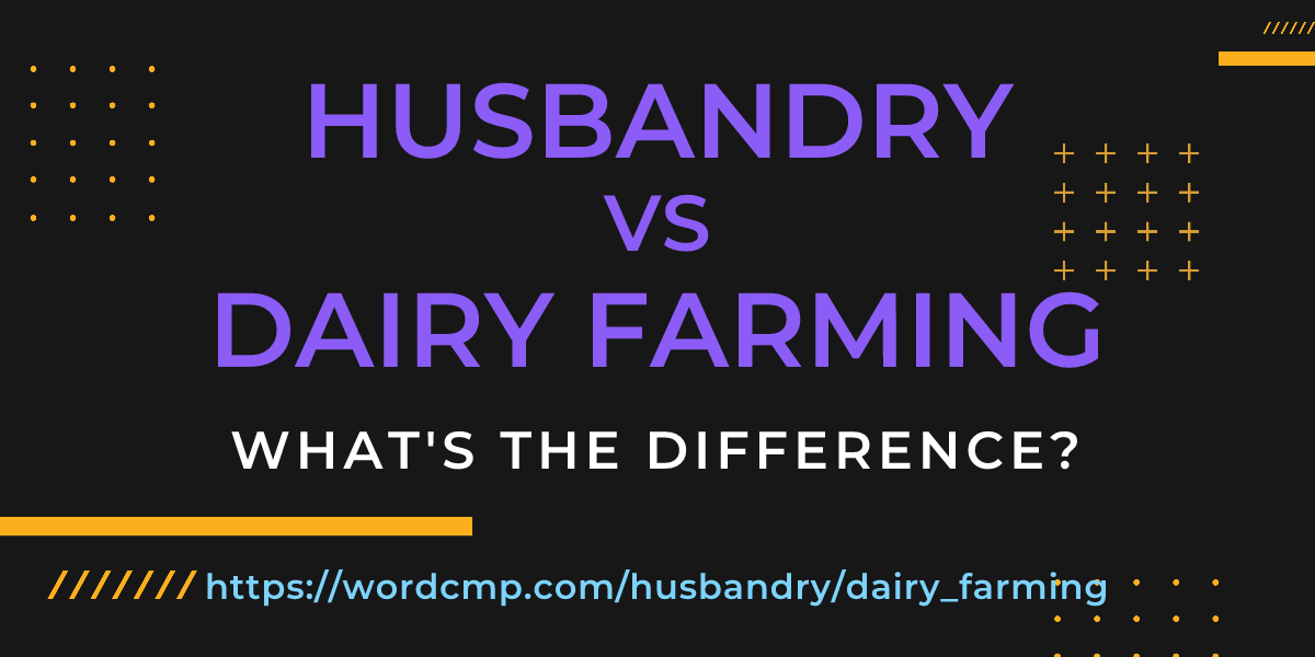 Difference between husbandry and dairy farming