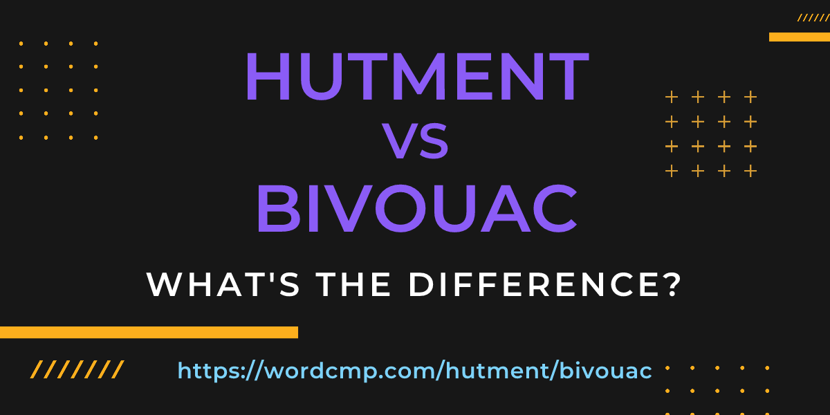 Difference between hutment and bivouac