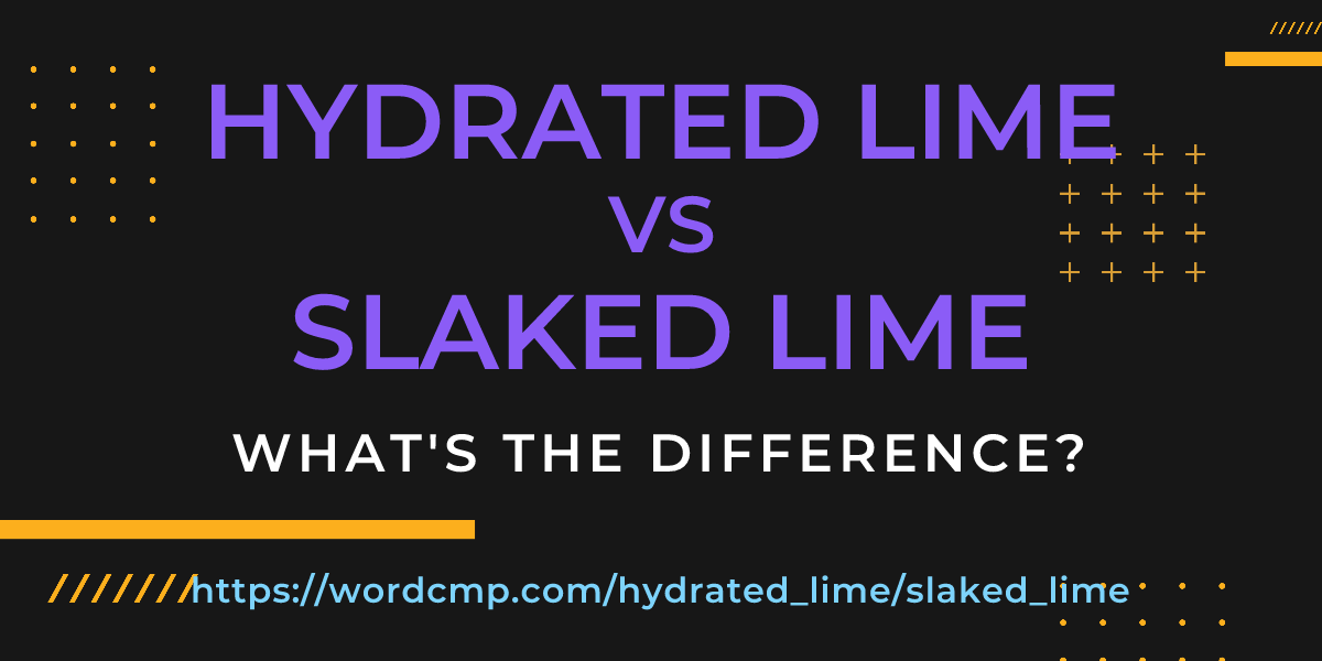 Difference between hydrated lime and slaked lime