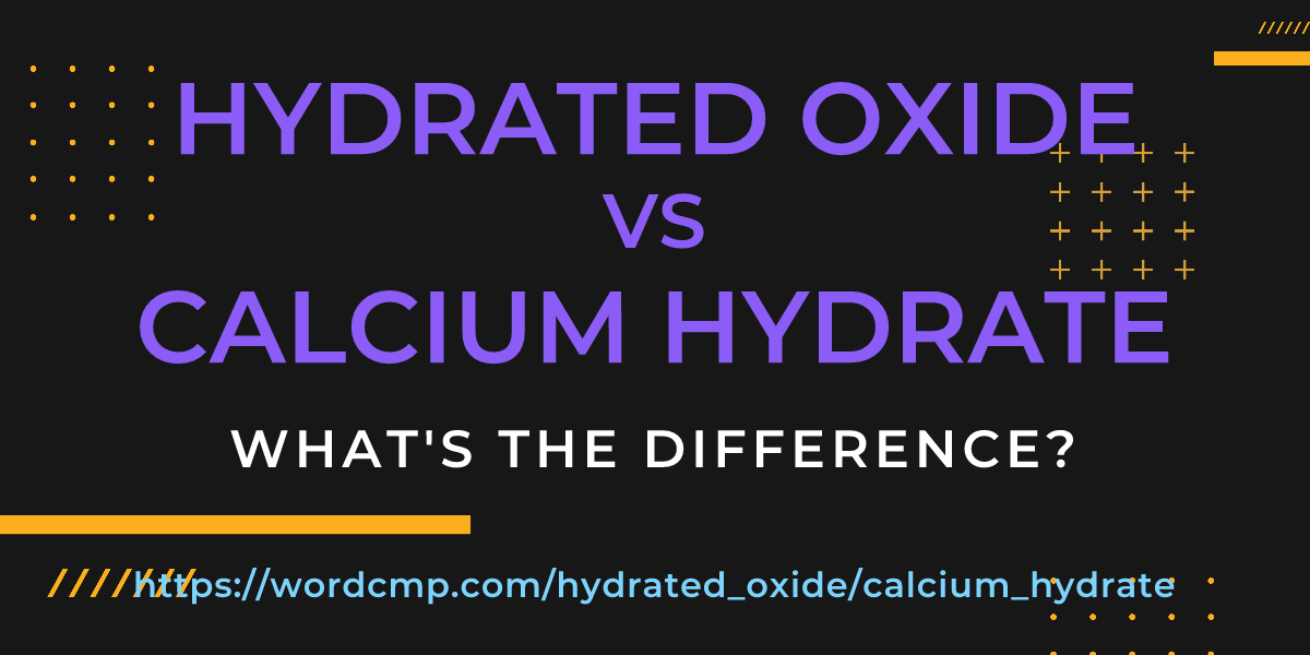 Difference between hydrated oxide and calcium hydrate
