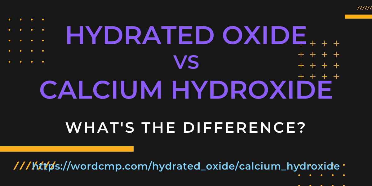Difference between hydrated oxide and calcium hydroxide