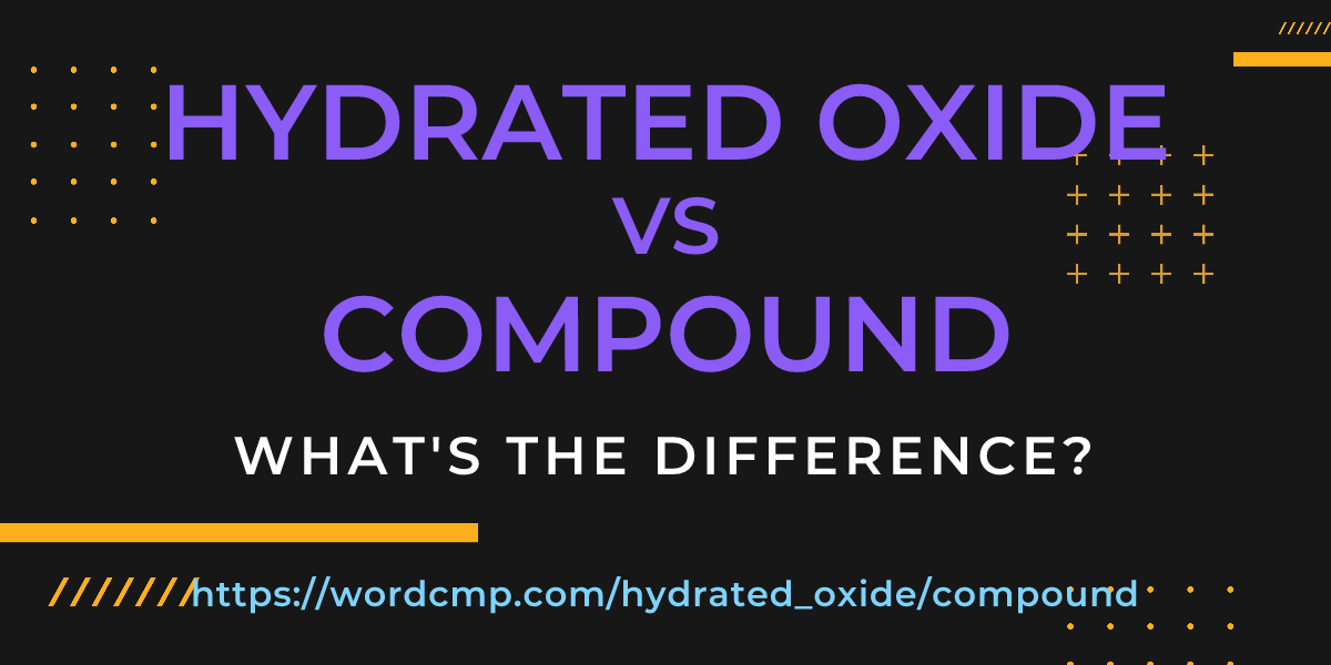 Difference between hydrated oxide and compound