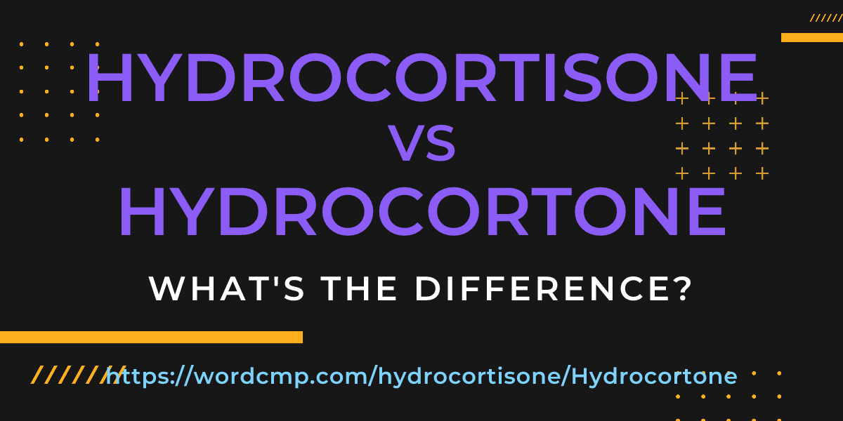 Difference between hydrocortisone and Hydrocortone