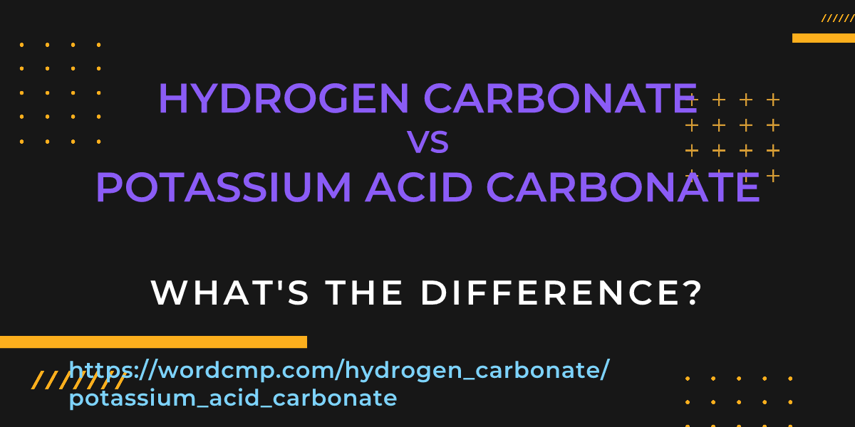 Difference between hydrogen carbonate and potassium acid carbonate