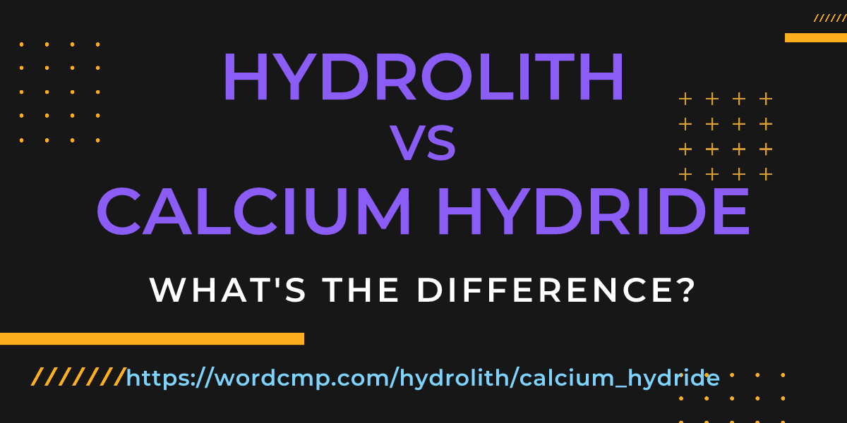 Difference between hydrolith and calcium hydride