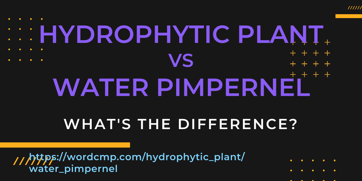 Difference between hydrophytic plant and water pimpernel