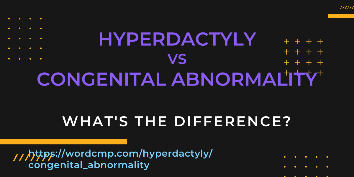 Difference between hyperdactyly and congenital abnormality
