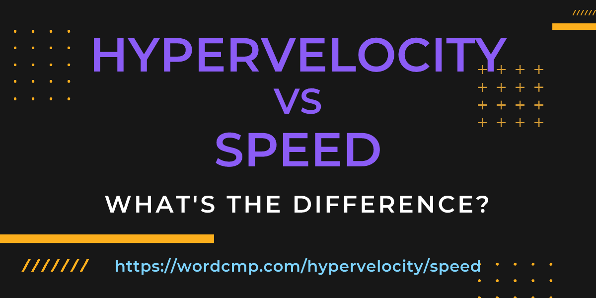 Difference between hypervelocity and speed