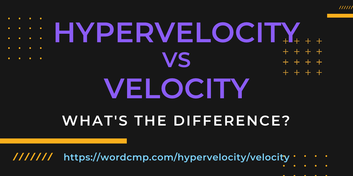 Difference between hypervelocity and velocity