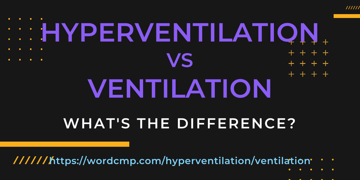 Difference between hyperventilation and ventilation
