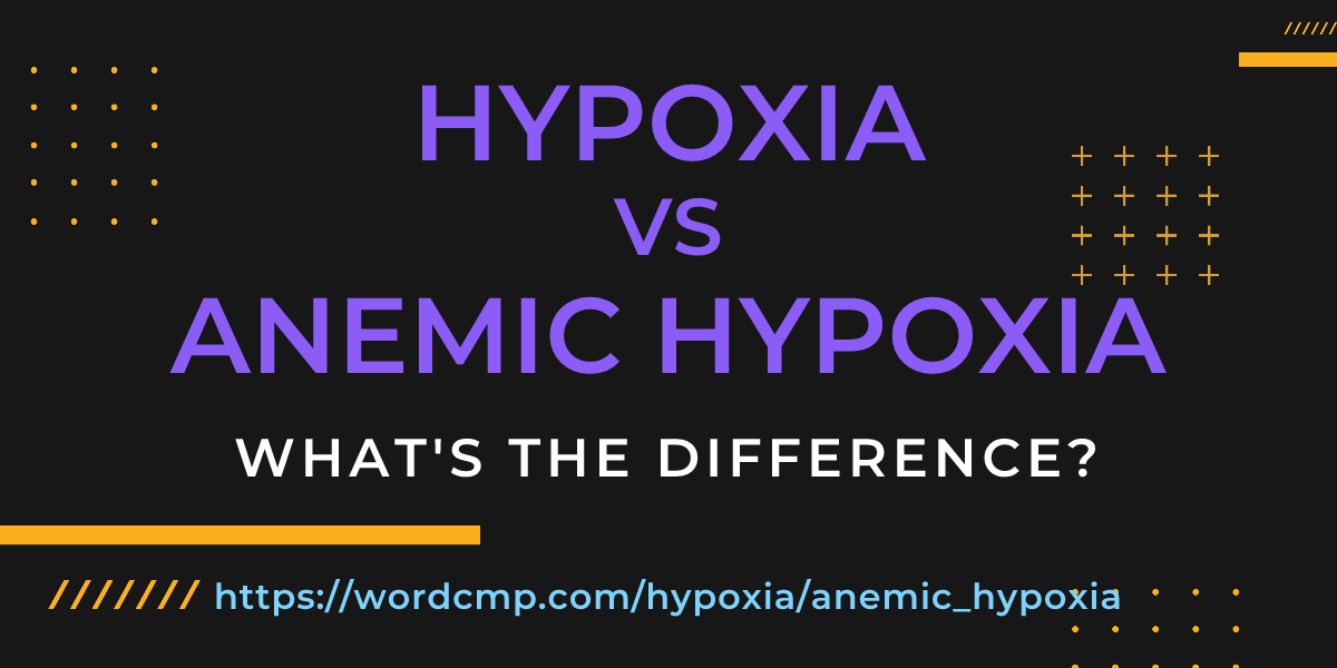 Difference between hypoxia and anemic hypoxia