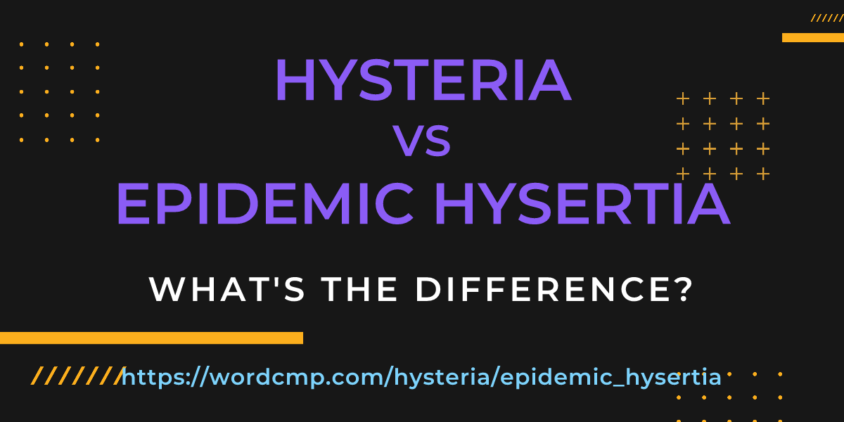 Difference between hysteria and epidemic hysertia