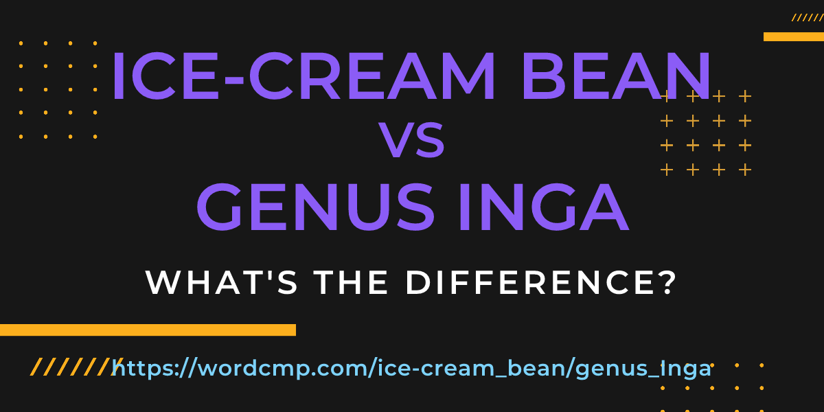Difference between ice-cream bean and genus Inga