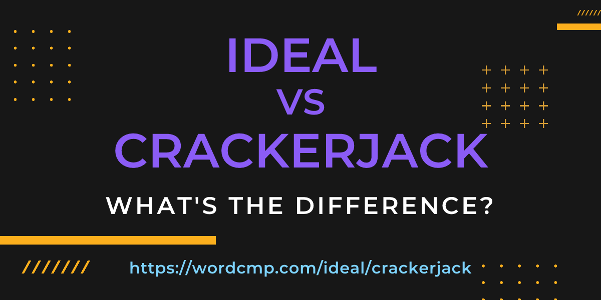 Difference between ideal and crackerjack