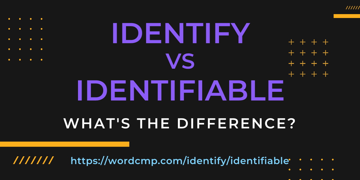 Difference between identify and identifiable