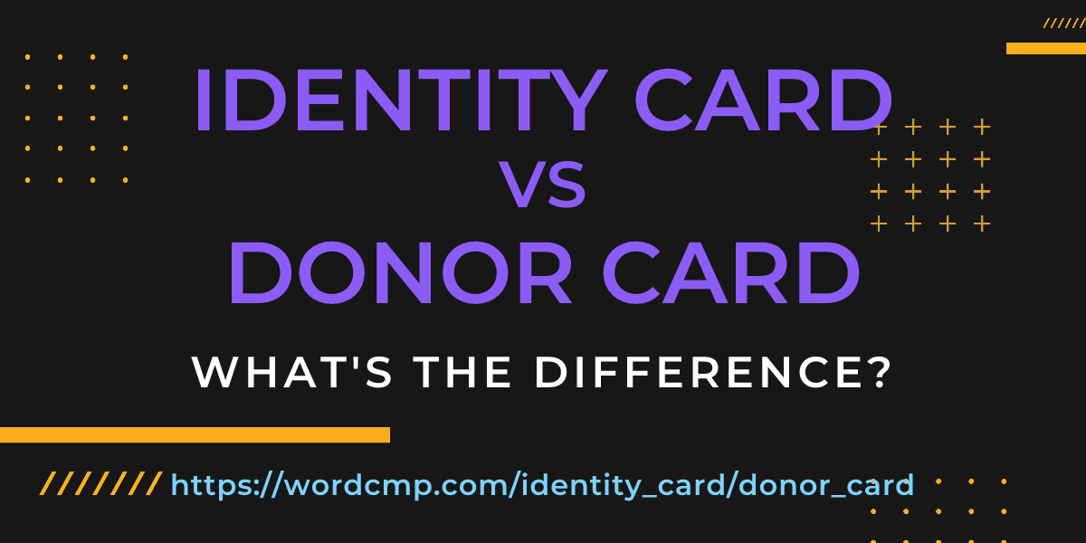 Difference between identity card and donor card